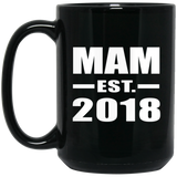 Mam Established EST. 2018 - 15 Oz Coffee Mug Black
