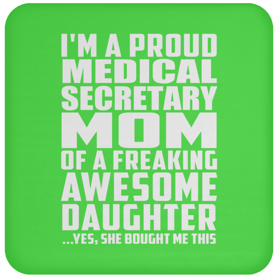 Proud Medical Secretary Mom Of Awesome Daughter - Drink Coaster