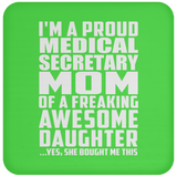 Proud Medical Secretary Mom Of Awesome Daughter - Drink Coaster