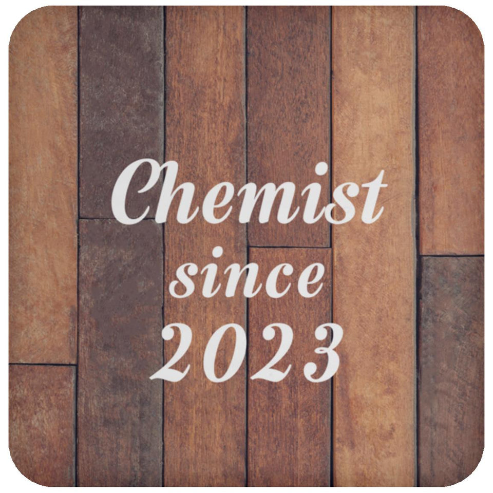 Chemist Since 2023 - Drink Coaster E