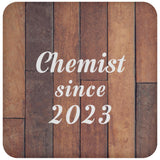 Chemist Since 2023 - Drink Coaster E