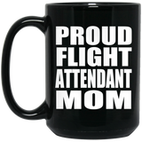 Proud Flight Attendant Mom - 15oz Coffee Mug Black