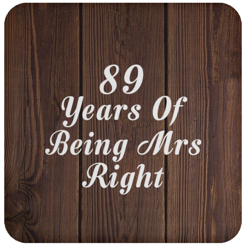 89th Anniversary 89 Years Of Being Mrs Right - Drink Coaster D