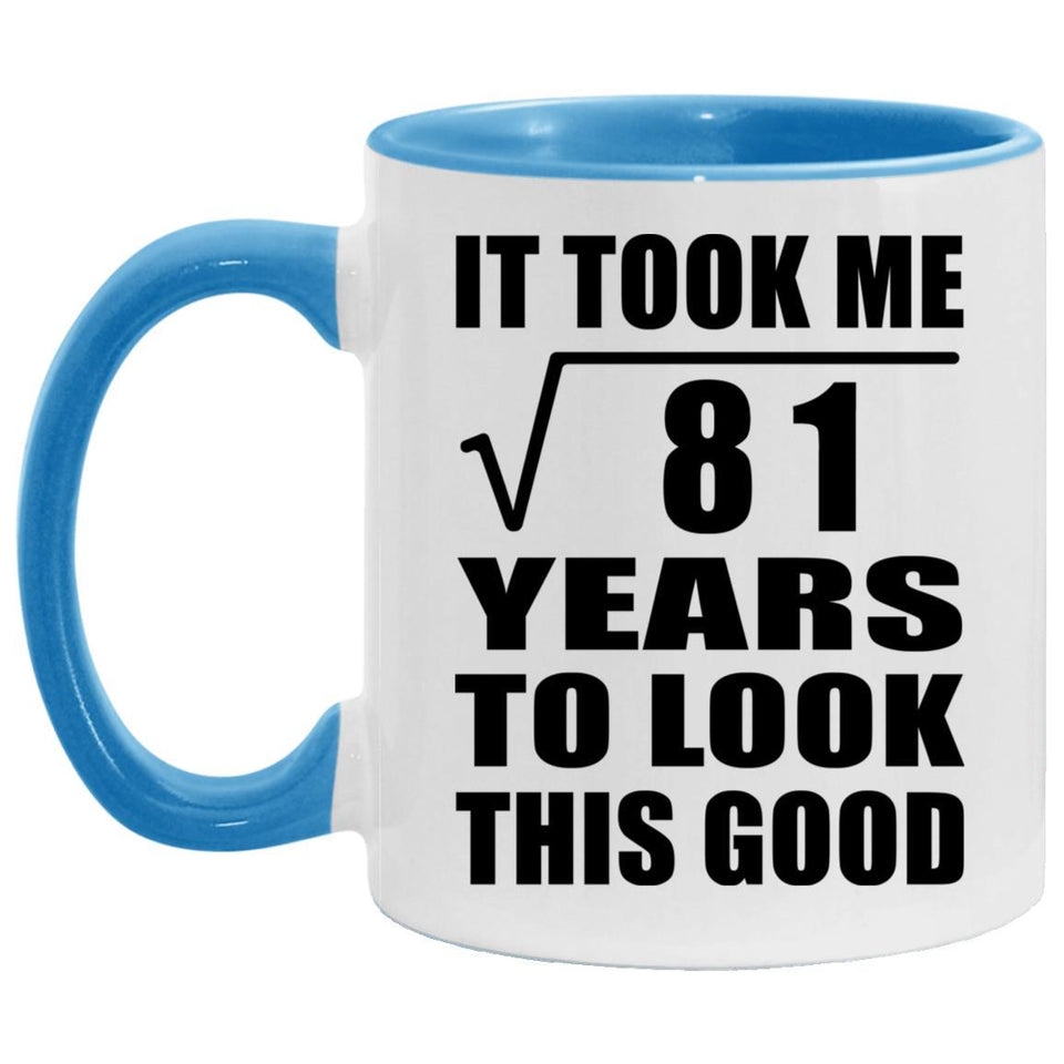 9th Birthday Took Square Root of 81 Years To Look Good - 11oz Accent Mug Blue