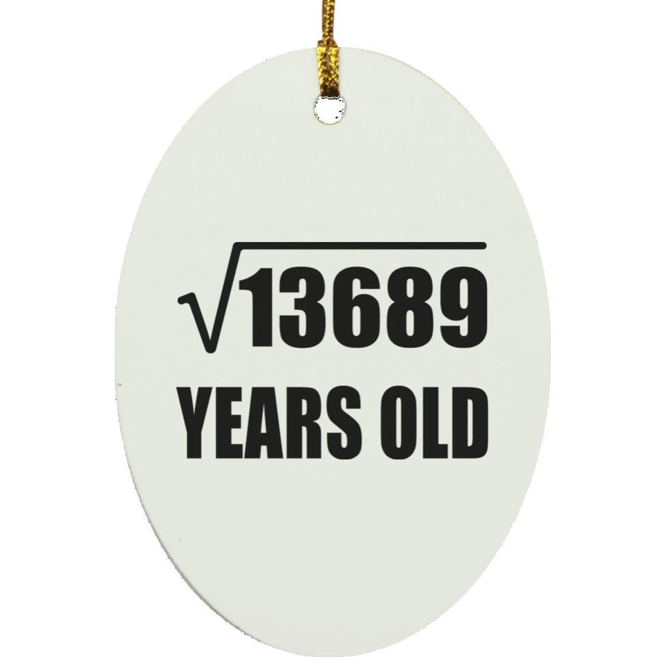117th Birthday Square Root of 13689 Years Old - Oval Ornament