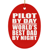 Pilot By Day World's Best Dad By Night - Oval Ornament