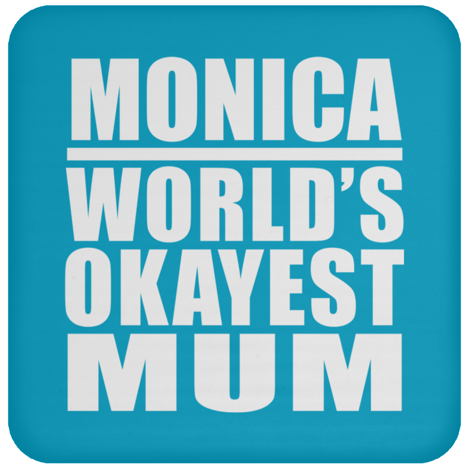 Monica World's Okayest Mum - Drink Coaster