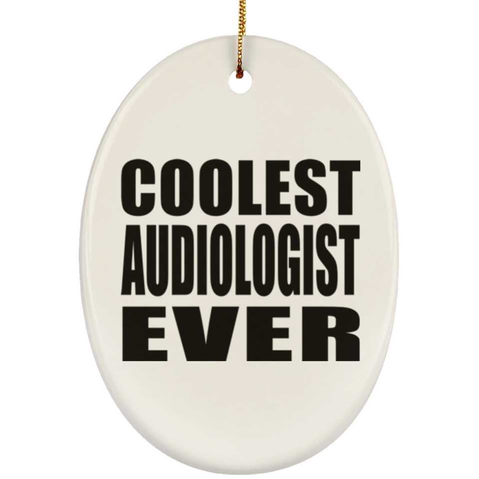Coolest Audiologist Ever - Oval Ornament