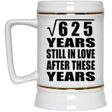 25th Anniversary Square Root of 625 Years Still In Love - Beer Stein
