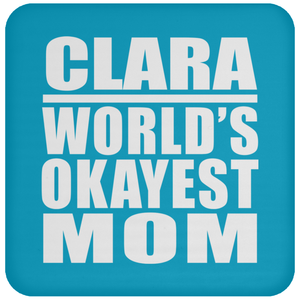 Clara World's Okayest Mom - Drink Coaster