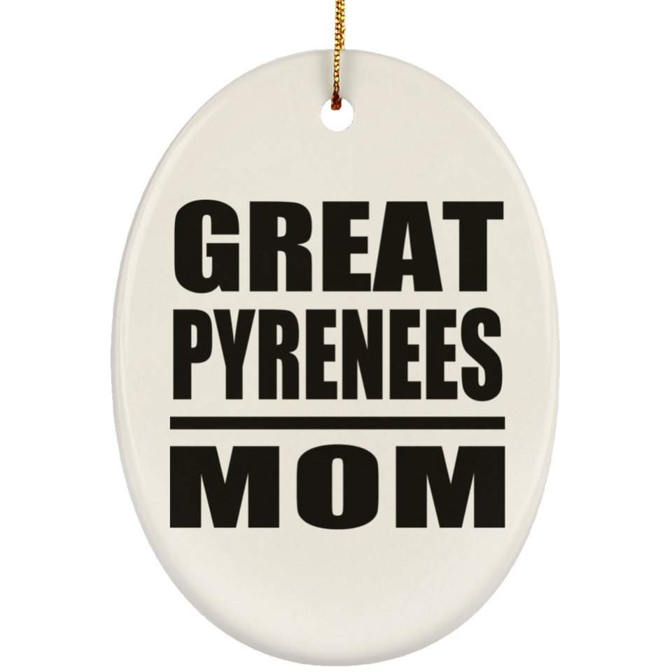 Great Pyrenees Mom - Oval Ornament