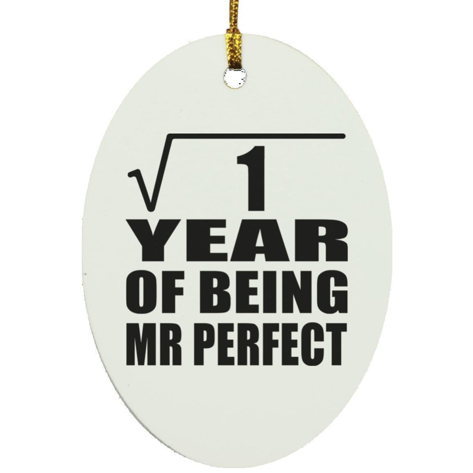 1st Anniversary Square Root of 1 Year of Mr Perfect - Oval Ornament