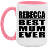 Rebecca Best Mum Ever - 15oz Accent Mug Pink