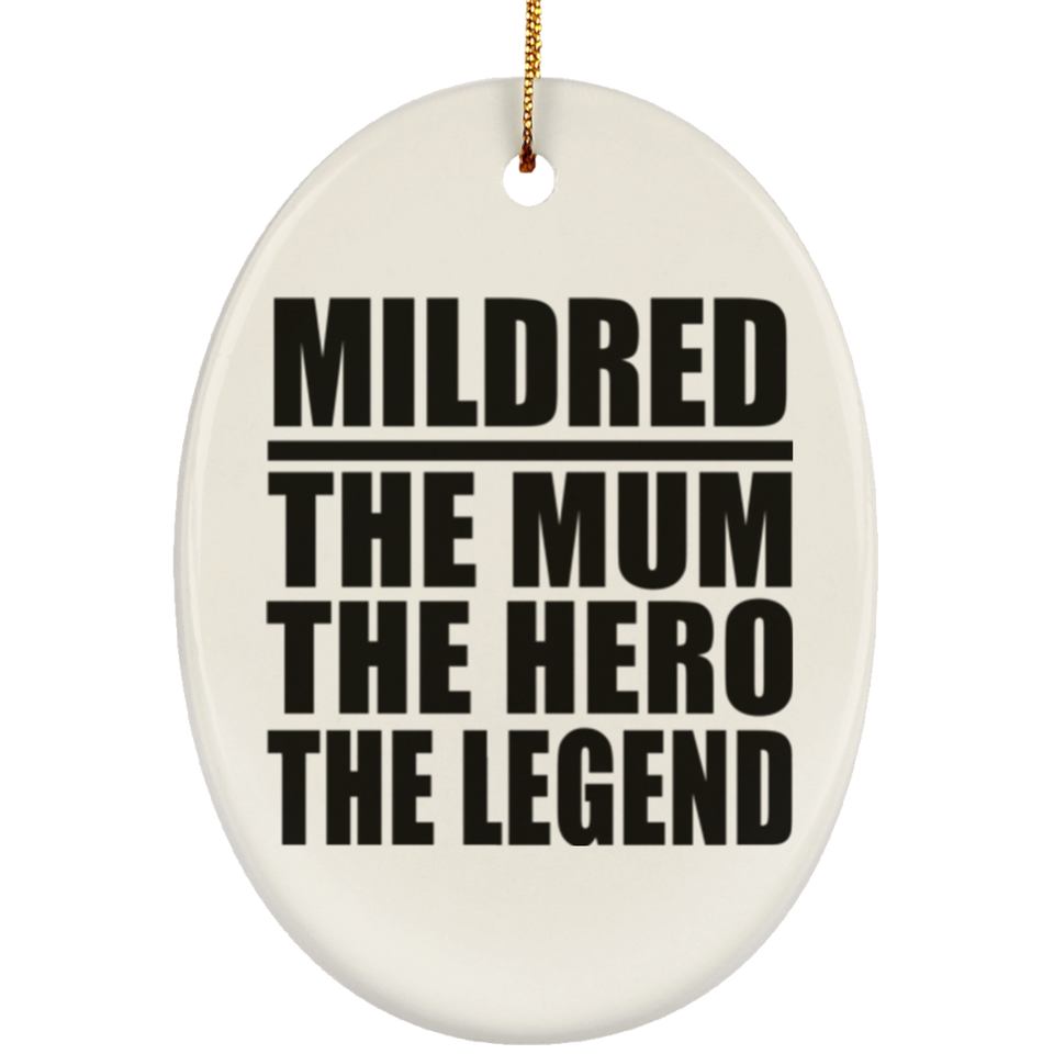 Mildred The Mum The Hero The Legend - Oval Ornament