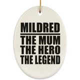 Mildred The Mum The Hero The Legend - Oval Ornament
