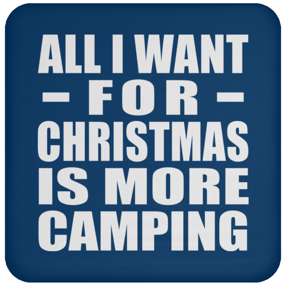 All I Want For Christmas Is More Camping - Coaster