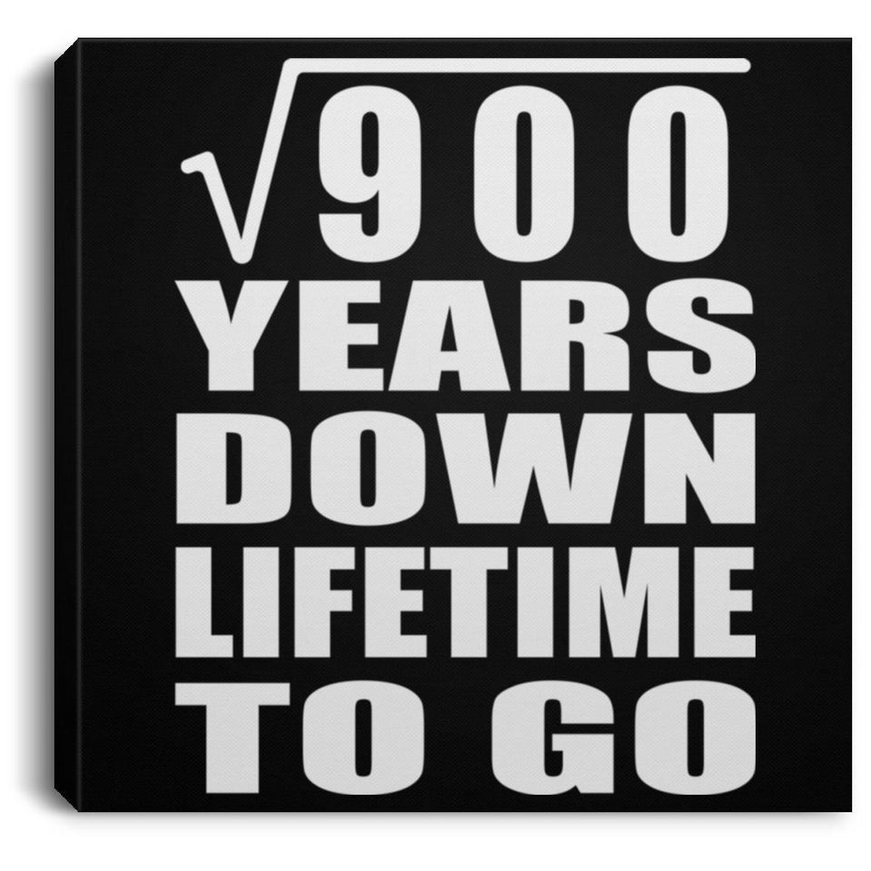 30th Anniversary Square Root of 900 Years Lifetime To Go - Canvas Square