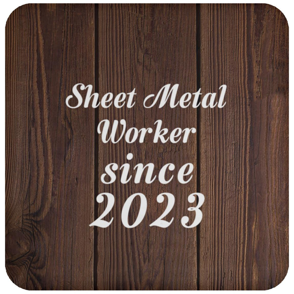 Sheet Metal Worker Since 2023 - Drink Coaster D