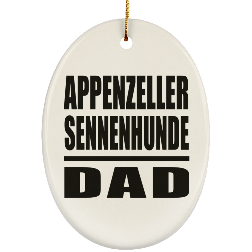 Appenzeller Sennenhunde Dad - Oval Ornament