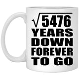 74th Anniversary Square Root of 5476 Years Down Forever To Go - 11oz Coffee Mug