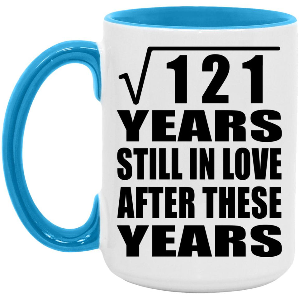 11th Anniversary Square Root of 121 Years Still In Love - 15oz Accent Mug Blue