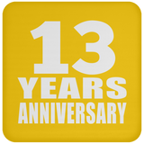 13th Anniversary 13 Years - Drink Coaster