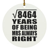 92nd Anniversary Square Root of 8464 Years Mrs Always Right - Circle Ornament