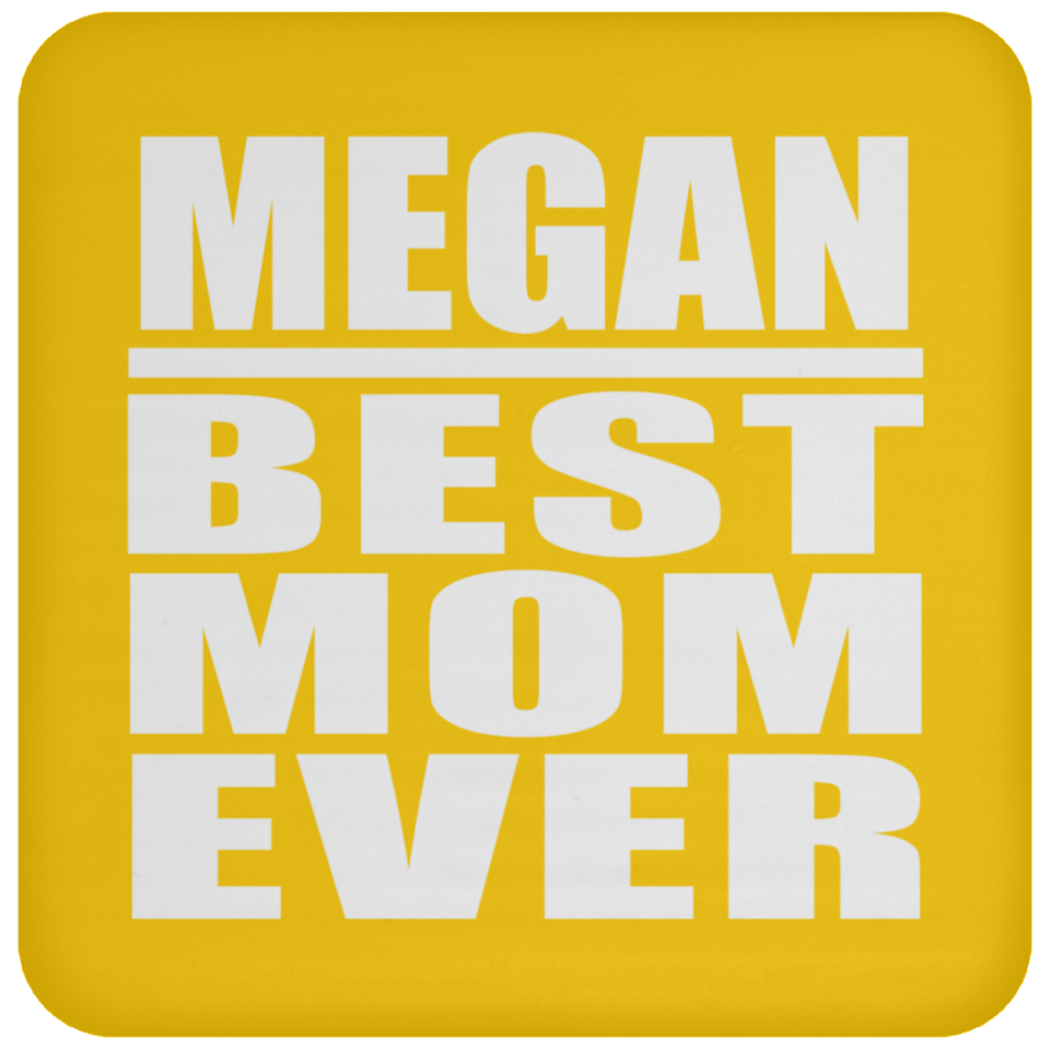 Megan Best Mom Ever - Drink Coaster