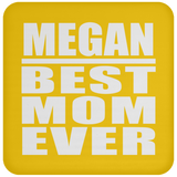 Megan Best Mom Ever - Drink Coaster