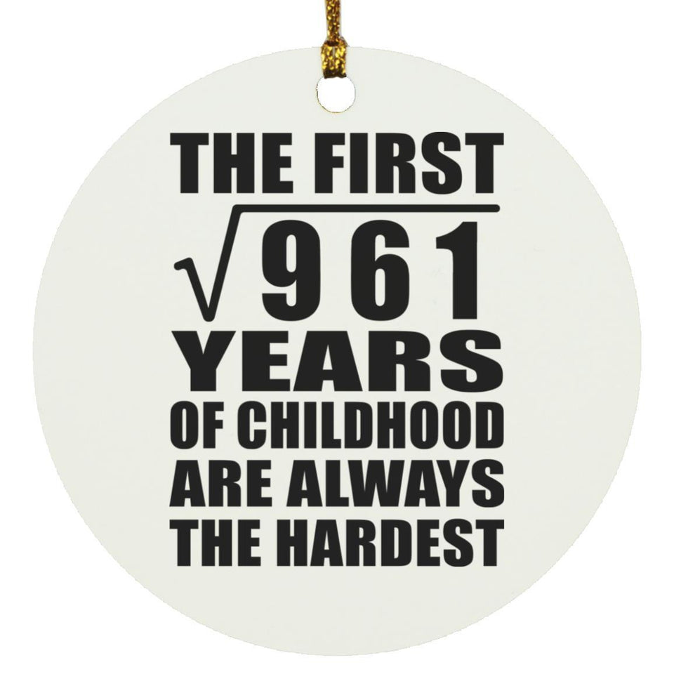 31st Birthday Square Root of 961 Years of Childhood - Circle Ornament