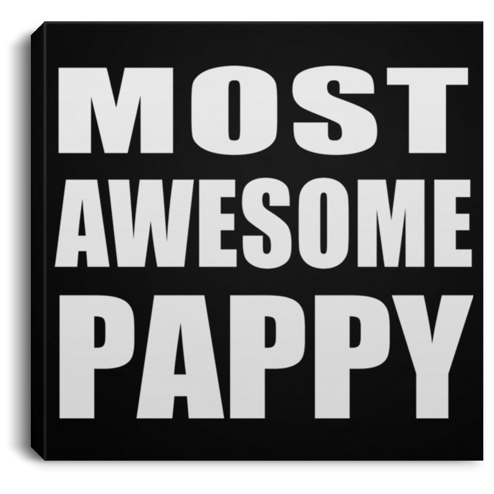 Most Awesome Pappy - Canvas Square