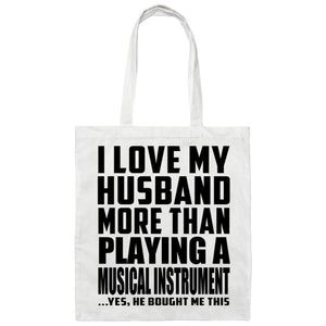 I Love My Husband More Than Playing A Musical Instrument - Tote Bag White