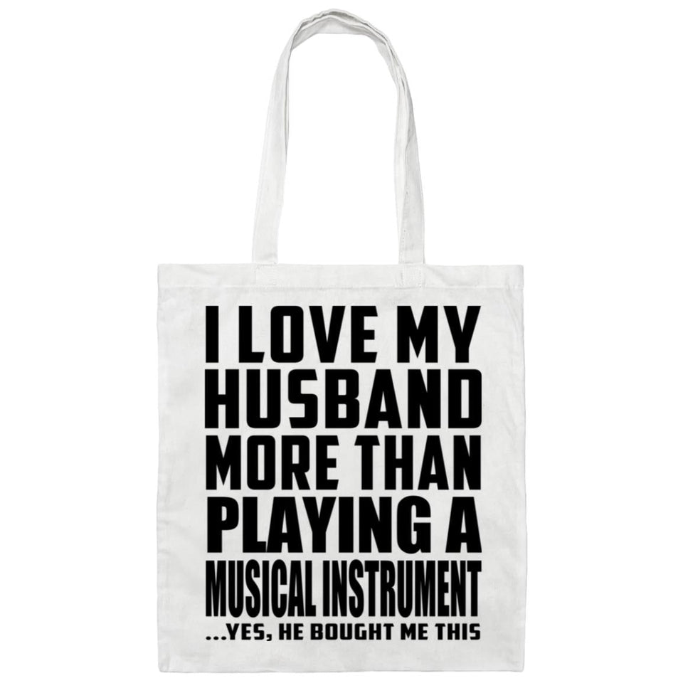 I Love My Husband More Than Playing A Musical Instrument - Tote Bag White