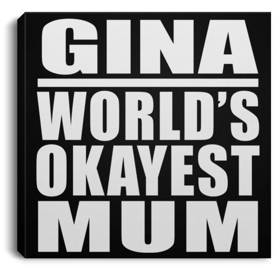 Gina World's Okayest Mum - Canvas Square