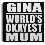 Gina World's Okayest Mum - Canvas Square