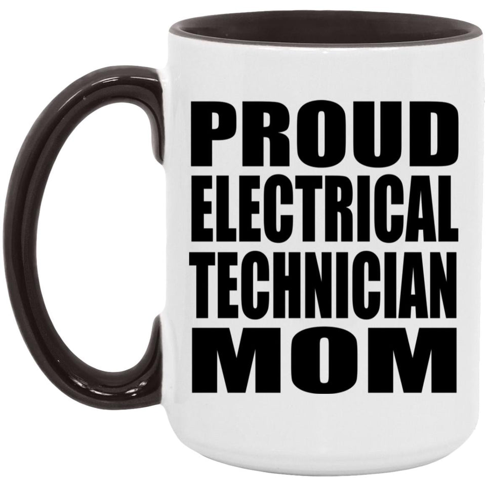 Proud Electrical Technician Mom - 15oz Accent Mug Black