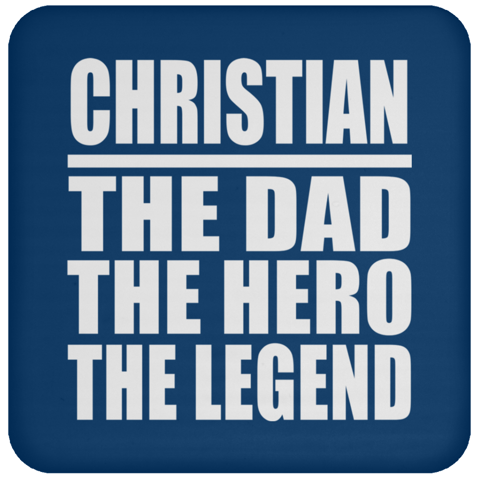 Christian The Dad The Hero The Legend - Drink Coaster