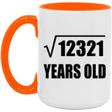 111th Birthday Square Root of 12321 Years Old - 15oz Accent Mug Orange