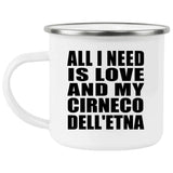 All I Need Is Love And My Cirneco Dell'etna - 12oz Camping Mug