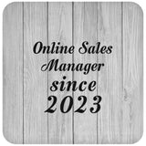 Online Sales Manager Since 2023 - Drink Coaster F