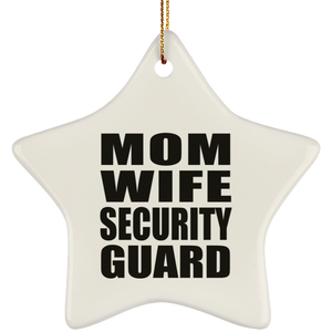 Mom Wife Security Guard - Star Ornament