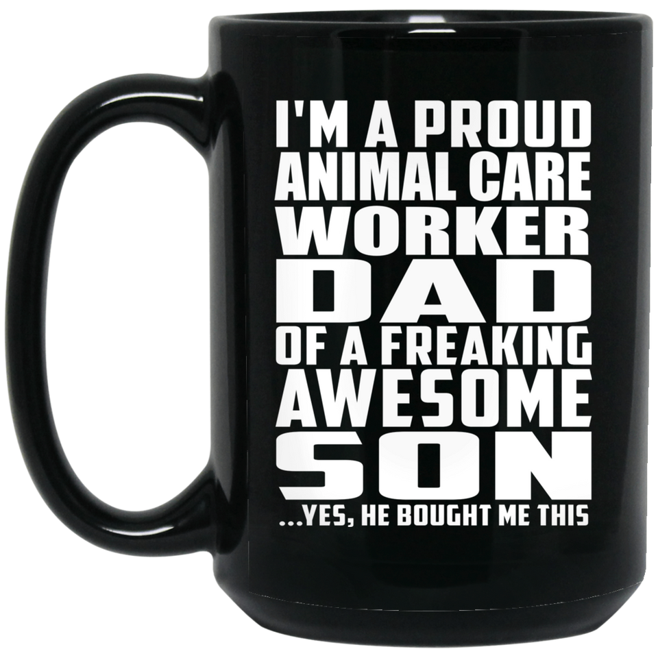 Proud Animal Care Worker Dad Of Awesome Son - 15 Oz Coffee Mug Black