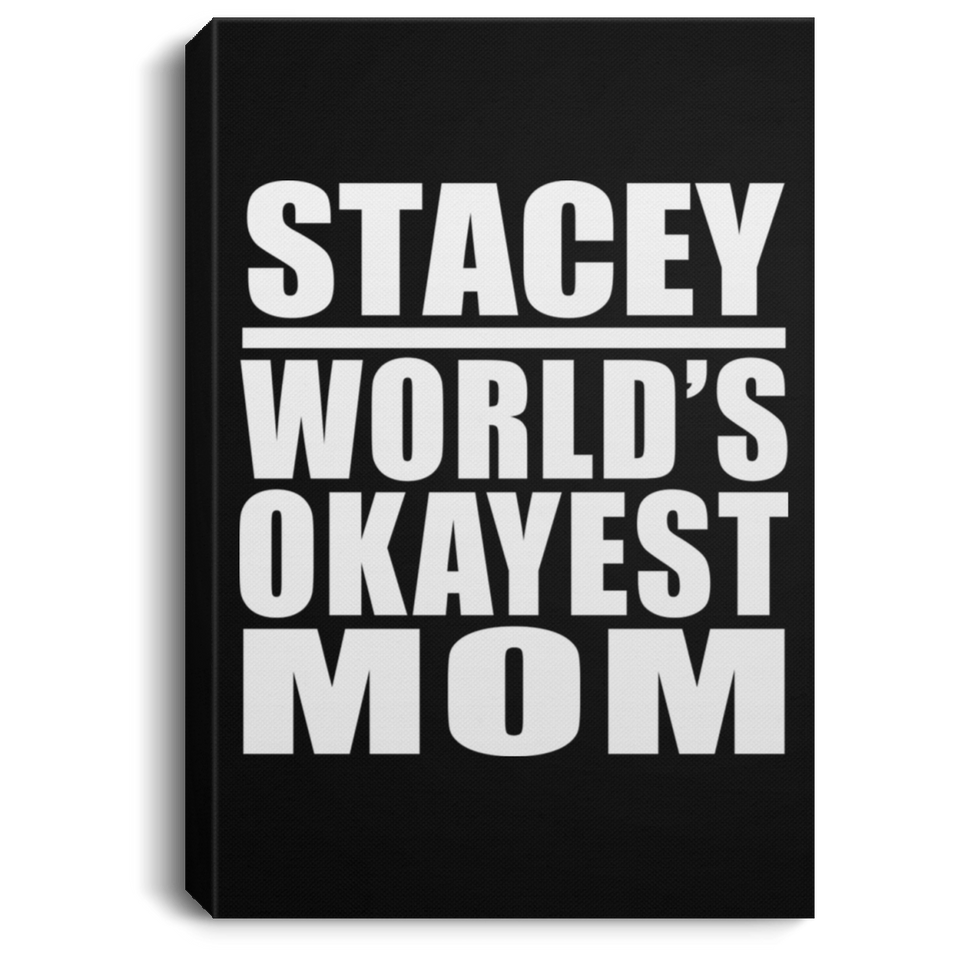 Stacey World's Okayest Mom - Canvas Portrait