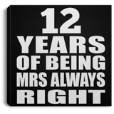 12th Anniversary 12 Years of Being Mrs Always Right - Canvas Square