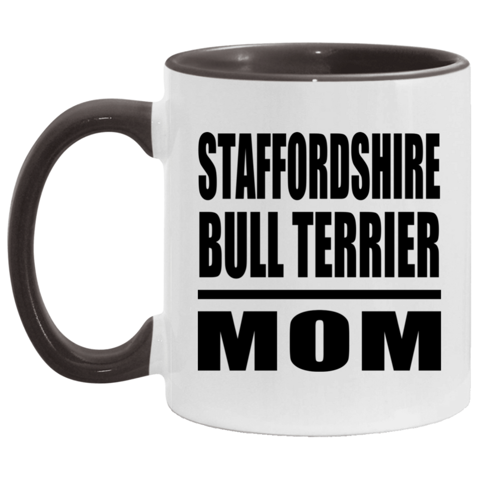 Staffordshire Bull Terrier Mom - 11oz Accent Mug Black