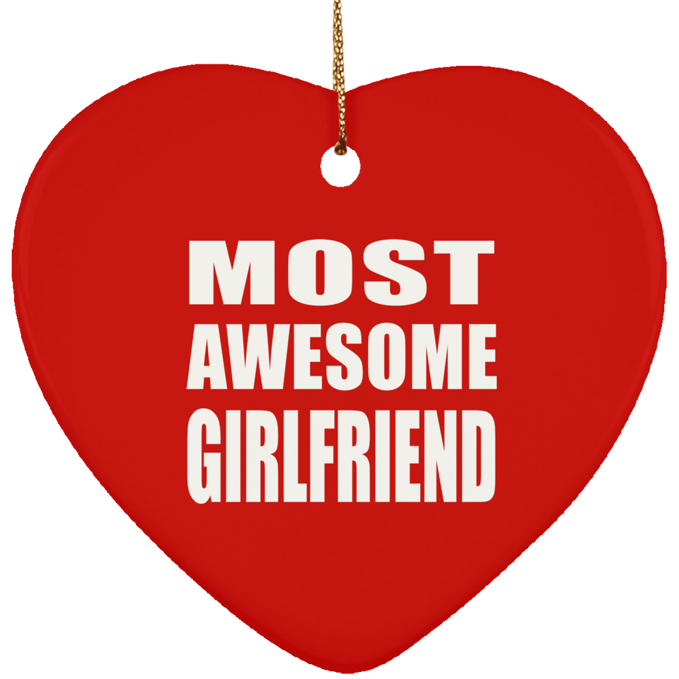 Most Awesome Girlfriend - Heart Ornament