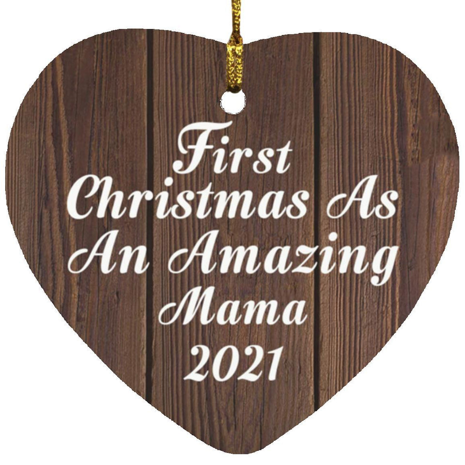 First Christmas As An Amazing Mama 2021 - Heart Ornament D