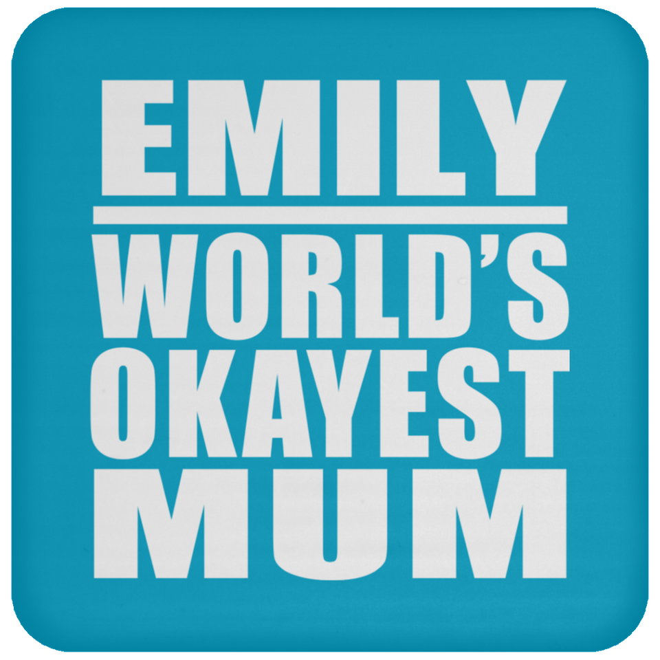 Emily World's Okayest Mum - Drink Coaster