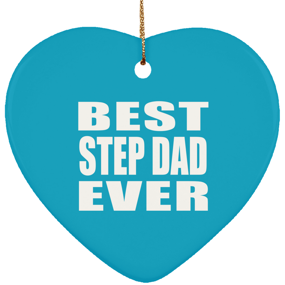 Best Step Dad Ever - Heart Ornament