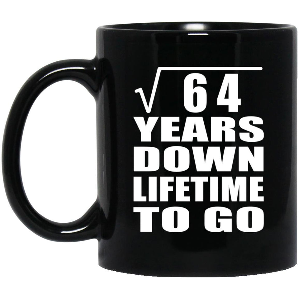 8th Anniversary Square Root of 64 Years Lifetime To Go - 11oz Coffee Mug Black